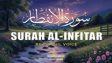 Surah Al-Infitar  (The Cleaving)  سورة الإنفطار | Beautiful VOICE | Sakinah TV