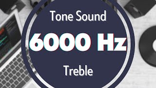 6000 Hz frequency sound sample