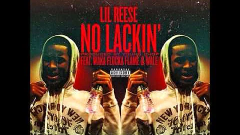 Lil Reese - No Lackin feat Waka Flocka & Wale (NoDJ) [Prod. By Young Chop]