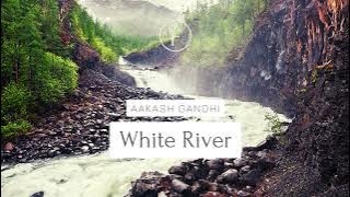 Aakash Gandhi - White River [Relaxing Piano Music]