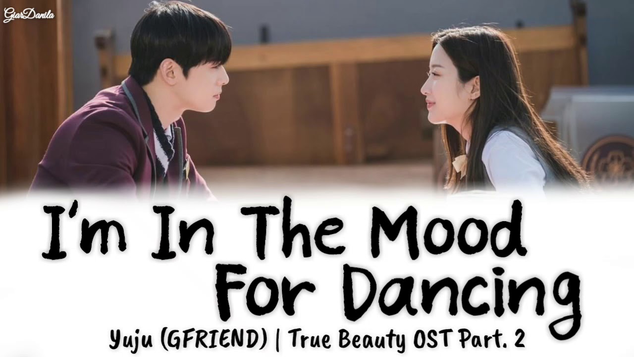 Sub Indo Yuju Gfriend I M In The Mood For Dancing True Beauty Ost Part 2 Lirik Youtube