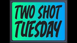 Two Shot Tuesday 5/14/2024: Slight change and someone is on a heater