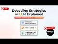 Decoding Strategies in LLM Greedy Beam Search Top K Top P Temperature Explained