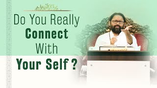 Do You Really Connect With Your Self?