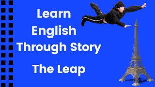 Lets learn English through story AMERICAN accent: The Leap at Paris.