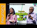 Debate  organic or not   k m sreekumar  kavitha kuruganti