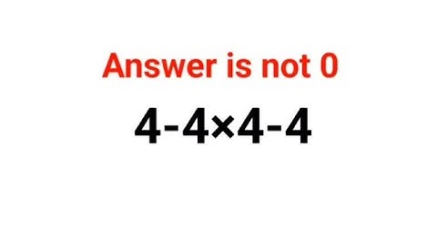 4-4×4-4 Het antwoord is niet 0. Velen konden dit niet goed! Jij wel?