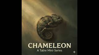 CHAMELEON — Part 2: You Are Chosen
