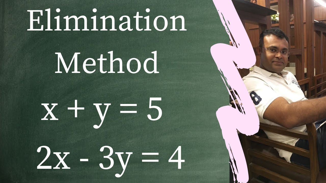 Elimination Method X Y 5 And 2x 3y 4 Youtube