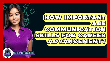 How Important Are Communication Skills For Career Advancement? - Next LVL Programming