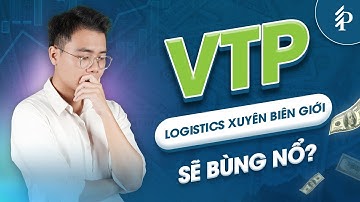 Liệu dòng tiền có quay trở lại siêu cổ logistics VTP cuối 2025? | Phân tích cổ phiếu