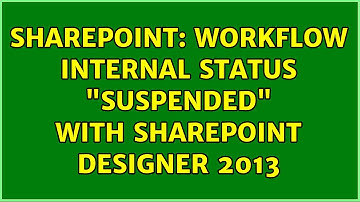 Sharepoint: Workflow internal Status "suspended" with sharepoint designer 2013 (2 Solutions!!)