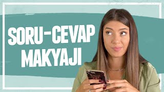 Soru-Cevap Makyaji Instagramdan Gelen Sorulari Yanitliyorum