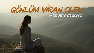 Gönlüm Viran Oldu - Mervify Stüdyo Bizden Türküler