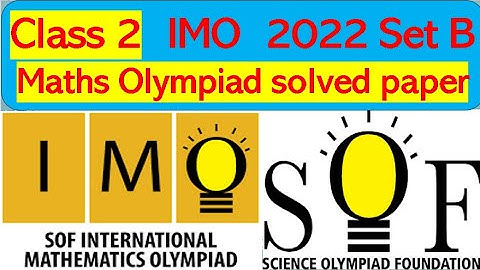 Math Olympiad Class 2 SOF IMO 2022-23 Set B solved paper Mathematics Olympiad  Class 2 #sof #imo