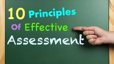 10 Principles of Effective Assessment