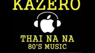 KAZERO -  THAI NA NA EXTENDED 12 INCH VERSION 80'S MUSIC