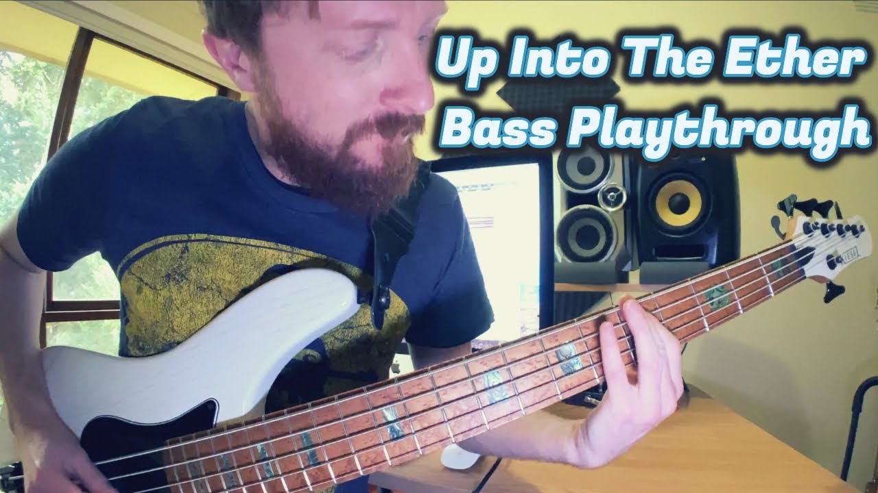 Up Into The Ether - Bass Playthrough