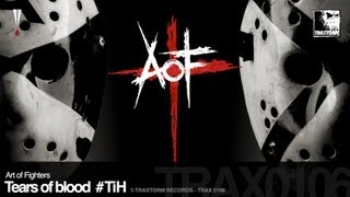 Art of Fighters - Tears of blood #TiH (Traxtorm Records - TRAX 0106)