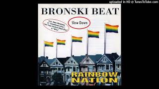 Bronski Beat - Slow Down