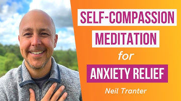 Self Compassion Meditation for Anxiety Relief