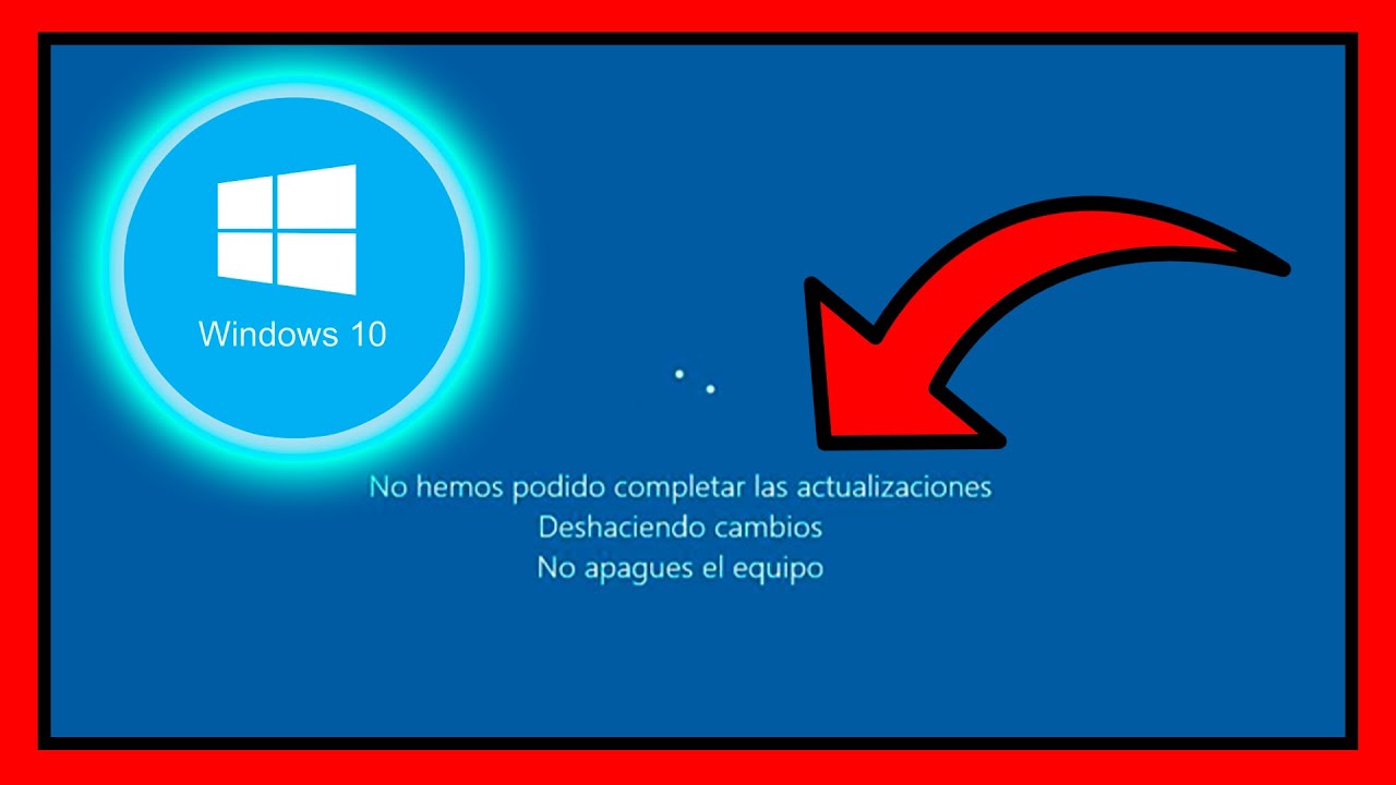 No Hemos Podido Completar Las Actualizaciones Windows 10