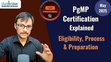 PgMP Certification Explained May 2025: Eligibility, Process & Preparation #pgmp #pgmpizenbridge