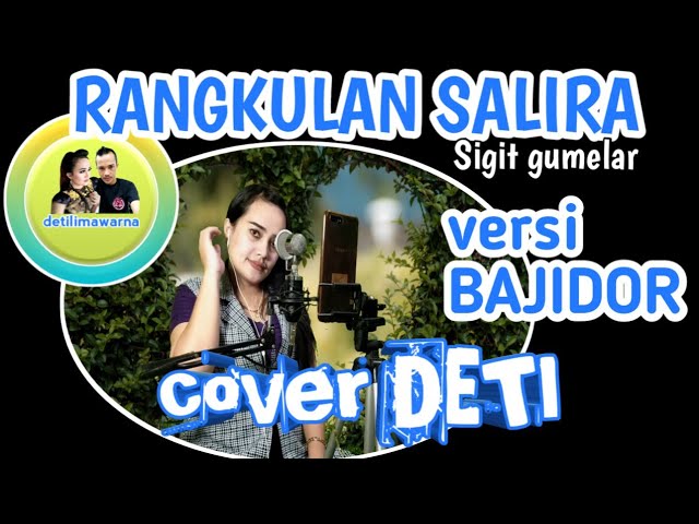 RANGKULAN SALIRA sigit gumelar cover DETI//versi bajidor ciptwaranti class=