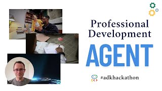 ADK Hackathon Professional Development Agent #adkhackathon