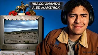 REACCIONANDO POR PRIMERA VEZ A ED MAVERICK | NO TODO ES PARTE DE LA VIDA Y ME INUNDO ¡¡ES ARTE!!