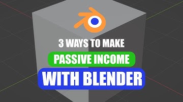 3 Passive Income Ideas for Blender 3D Artists!