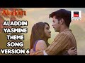 Aladdin Yasmine Theme Song Version 6 ALADDIN NAAM TOH SUNA HOGA Sonysabdramaversionmusic Aladdin Yasmine Theme Song Version 6 ALADDIN NAAM TOH SUNA HOGA Sonysabdramaversionmusic