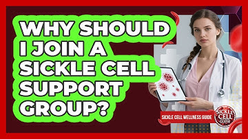 Why Should I Join A Sickle Cell Support Group?