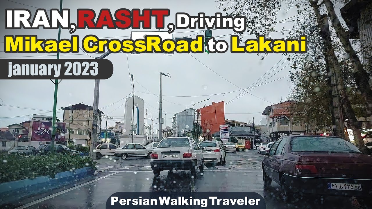 Driving on the Rainy Day on Guilan,Rasht | Mikael CrossRoad to Lakani ...