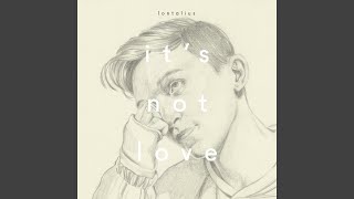 It's Not Love