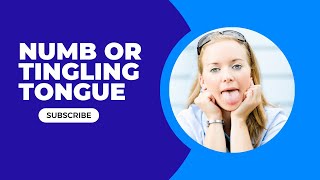 Numb or Tingling Tongue: Top Reasons Why it Happens?