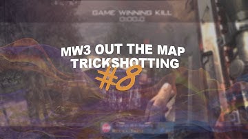 MW3 Out The Map Trickshotting #8 (12 SHOTS!)