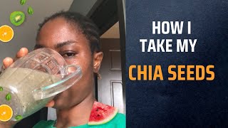 How I take my Chia Seeds for wellnes