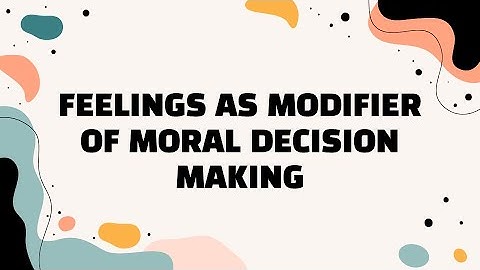Feelings as a Modifier of Moral Decision Making