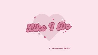 J.Tajor - Like I Do (Y. Phantom Remix)