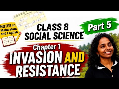 Class 8 Social Science Chapter 1| Invasion and Resistance Part 5 | Easy Notes | Kerala Syllabus 