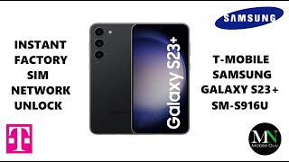 Instantly Factory SIM / Network Unlock T-Mobile Samsung Galaxy S23+ SM-S916U!