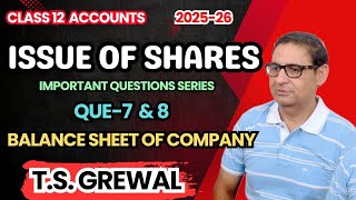 Issue of Shares (Important Questions Series) T.S.Grewal Class 12th Accounts Que- 7&amp; 8
