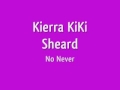 Kierra KiKi Sheard - No Never