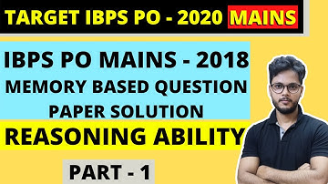 IBPS PO MAINS REASONING | 2018 MEMORY BASED | PREVIOUS YEAR QUESTION PAPER | IBPS PO 2020 | PART 1