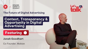 Evolving Brand Safety: Context, Transparency, and Opportunity in Digital Advertising