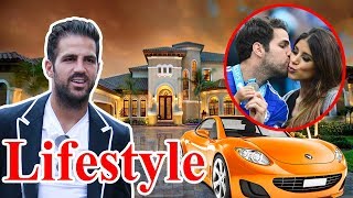 Cesc Fabregas Lifestyle 2018, School, Girlfriend, House, Cars, Net Worth, Family, Biography 2018