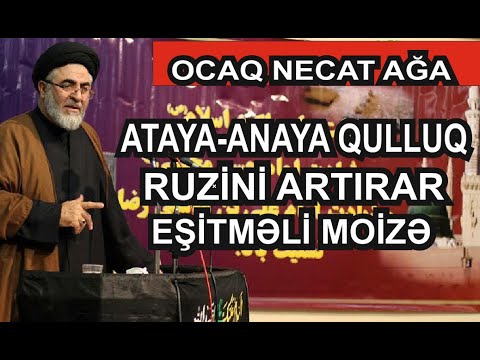 RUZİNİ ÇOXALDAN ƏMƏLLƏR ATA-ANA EŞİTMƏLİ MOİZƏ  OCAQ NECAT AĞA