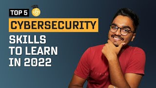 Top 5 Cybersecurity Skills for 2022 | Grow your Cybersecurity Career