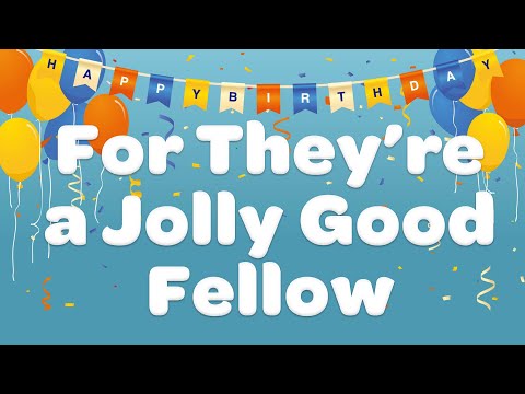 For They're a Jolly Good Fellow Happy Birthday Song 🎉 BEST Birthday EVER with Sing Along Lyrics